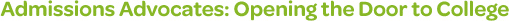Admissions Advocates: Opening the Door to College