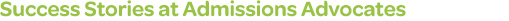 Success Stories at Admissions Advocates